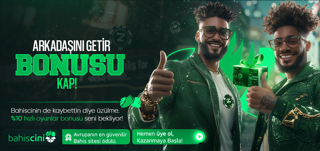 ARKADAŞINI GETİR! BONUSU KAP!